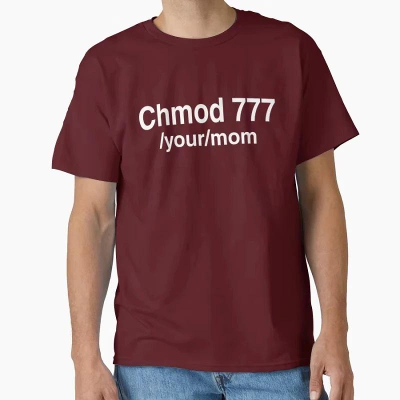 Chmod 777 Your Mom Funny Linux Sys Admin Engineer Humor Gift Tshirt for Developer Software Programmer Large Size Tops S4XL