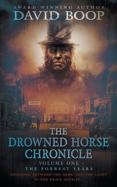 The The Drowned Horse Chronicle : The Forrest Years Book
