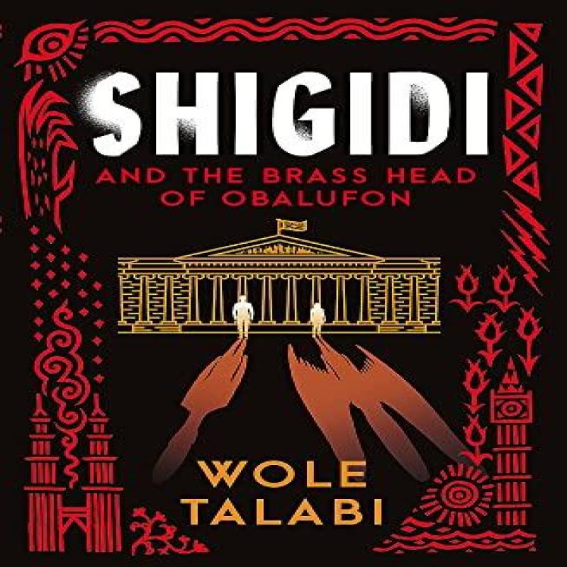Shigidi and the Brass Head of Obalufon by Wole Talabi Hardback Book 9781399615655