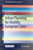 The Urban Planning for Healthy European Cities Book