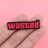 Забавные эмалированные значки 'Wasted' для женщин, рюкзака, шляпы, лацкана, броши, аксессуары для косплея, игрушки, подарки