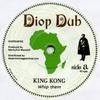 7-дюймовая пластинка KING KONG - Whip Them / Dub DIOPDUB702 Diop Dub 2017 Франция Регги, Ска и Даб