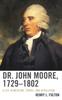 Книга Dr. John Moore, 1729-1802 : A Life In Medicine, Travel, and Revolution