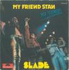 7-дюймовая пластинка SLADE My Friend Stan 2058407 Polydor 1973 Австрия Рок Б/у