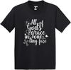 All of God's Grace In Ones Tiny Face T-shirt