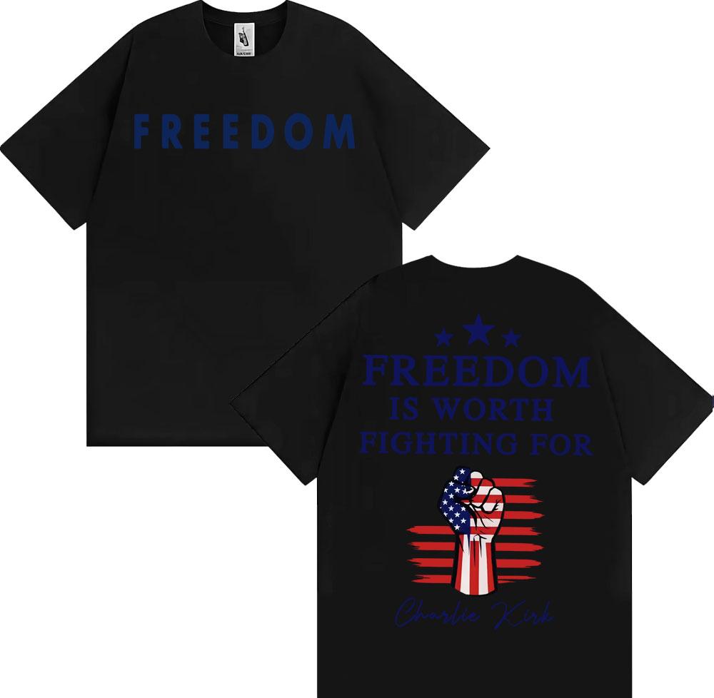 Is Worth Fighting for Freedom Charlie Kirk T-shirts Men Women Fashion Aesthetic Short Sleeve T Shirt Summer Tops Comfort T-shirt