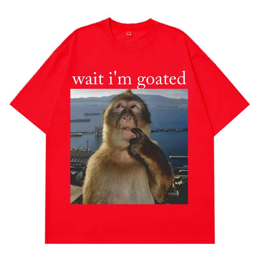 Wait Im Goated Funny Thinking Monkey Meme T Shirt Summer Cotton Mens Women Harajuk Tshirt Shortsleeved Oversized Man Tshirt