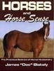 Книга Horses And Horse Sense : The Practical Science of Horse Husbandry
