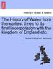 Книга The History of Wales from the Earliest Times To Its Final Incorporation with the Kingdom of England Etc.