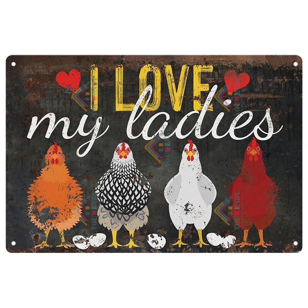 Retro Tin Sign I Love My Ladies Vintage Metal Sign, Funny Chicken Farm Decor, Farmhouse Sign, Country Decor, 7.9x11.8 Inch