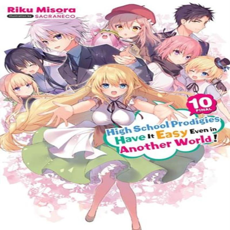 High School Prodigies Have It Easy Even in Another World Vol. 10 light novel by Sacraneco... 9781975350147