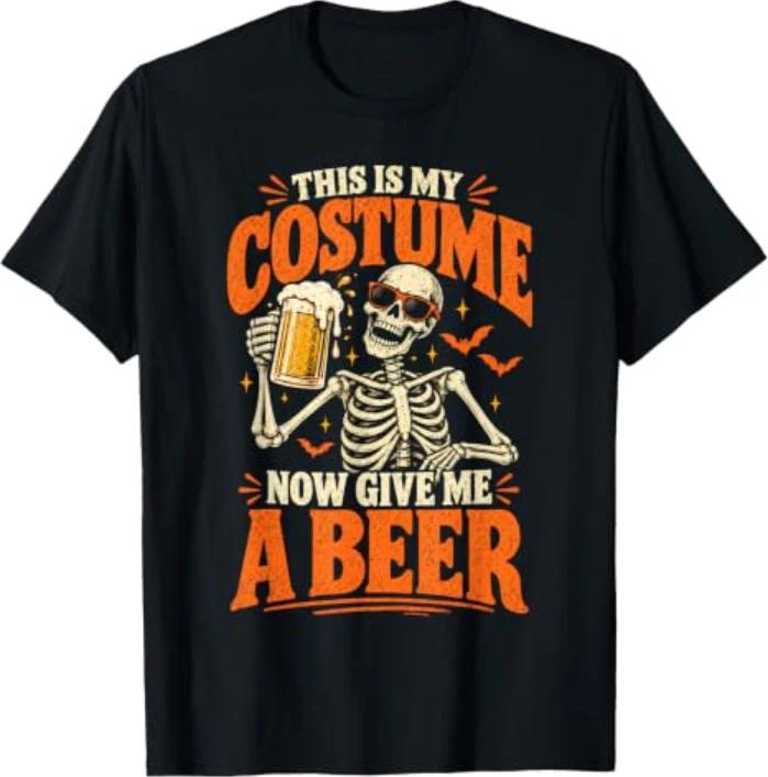 Halloween This is My Costume Now Give Me A Beer Skeleton T-Shirt