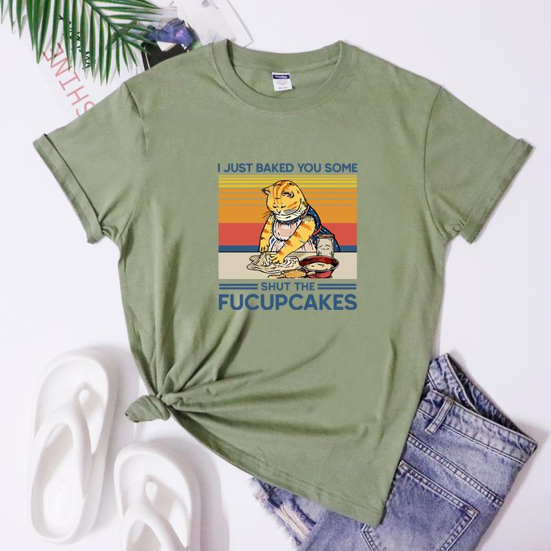 I Just Baked You Some Shut The Fucupcakes Tshirt Funny Baker Cat Tee Shirt Top Cute Cat Mom Baking Gift Tshirt