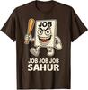 Job Job Job Sahur - Funny Tung Sahur Brain Meme Unisex T-Shirt