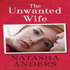 The Unwanted Wife by Natasha Anders Paperback Book 9781477818060