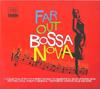 CD РАЗЛИЧНЫЕ Far Out Bossa Nova FARO133CD FAR OUT 2008 Великобритания Латинская Б/У