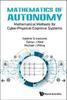 The Mathematics Of Autonomy: Mathematical Methods For Cyber-physical-cognitive Systems Book