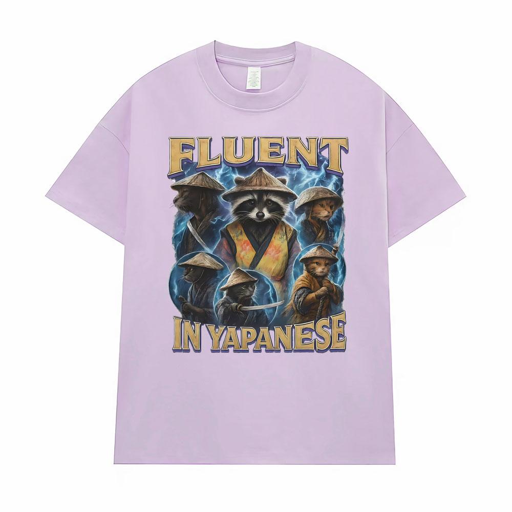 Fluent In Yapanese Racoon Lover Funny Meme Tshirts Unisex Unisex Oversized Harajuku High Street Classic Tshirt 100 Cotton T Shirts