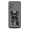 Чехол для телефона Samsung Galaxy A17 A15 A13 A51 A71 A41 A31 A21S A07 A03S A05 A35 A55 A23 A25 A33 A53 A73 5G Обложка бадминтон