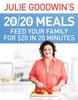 The Julie Goodwin's 20/20 Meals: Feed Your Family for $20 In 20 Minutes : Feed Your Family for $20 In 20 Minutes Book