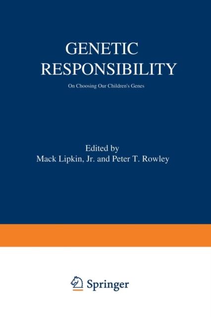 The Genetic Responsibility : On Choosing Our Children's Genes Book