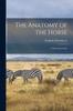 Книга The Anatomy of the Horse : A Dissection Guide