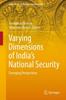 The Varying Dimensions of India's National Security : Emerging Perspectives Book