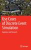 The Use Cases of Discrete Event Simulation : Appliance and Research Book