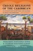 Книга Creole Religions of the Caribbean : An Introduction from Vodou and Santeria To Obeah and Espiritismo