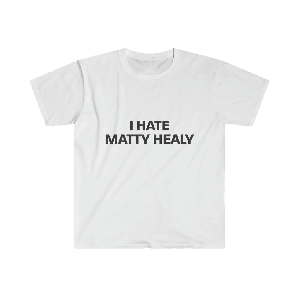 I Hate Matty Healy T Shirt Vintage Streetwear Top For Everyday Wear Fashion Graphic Designer Clothes Breathable Slightly