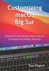 The Customizing macOS Big Sur : Fantastic Tricks, Tweaks, Hacks, Secret Commands & Hidden Features Book