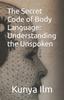 Книга The Secret Code of Body Language : Understanding the Unspoken