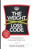 Книга The Weight Loss Code : A Practical Guide To Sustainable Weight Loss