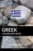 The Greek Vocabulary Book : A Topic Based Approach Book