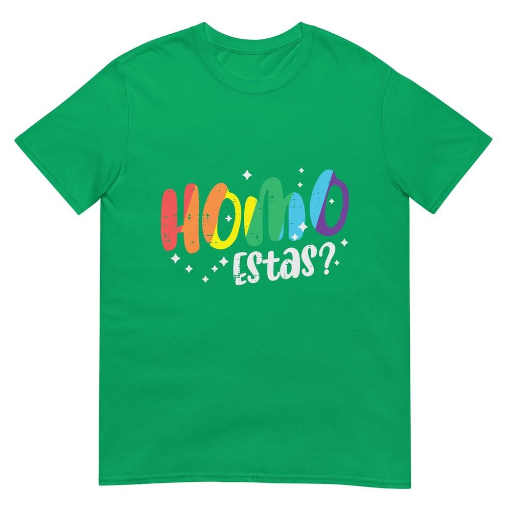 Gay Pride Homo Estas Funny Spanish Mexican Lgbtq Unisex Unisex Tshirt