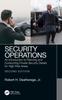 Книга Security Operations : An Introduction To Planning and Conducting Private Security Details for High-Risk Areas