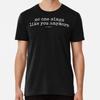 No One Sings Like You Anymore Premium T-Shir S To 5XL Made In the AU/USA T-Shirt