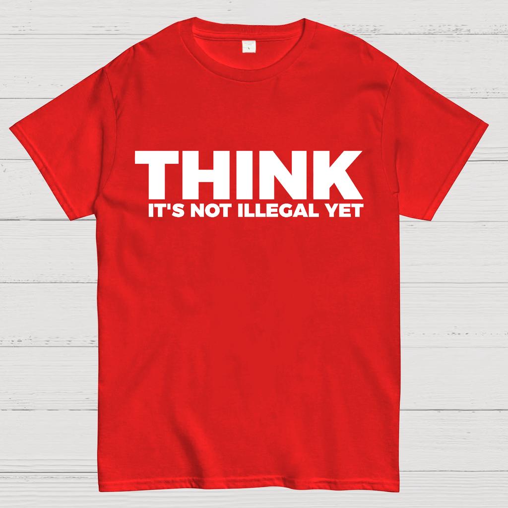 Sarcasm Think It's Not Illegal Yet Cotton Summer Casual Cool Loose T-Shirt