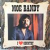 LP Пластинка MOE BANDY - I Love Country CBS4504291 CBS 1986 Европа Фолк Б/У
