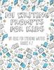 Книга 101 Writing Prompts for Kids : Ideas for Emerging Writers Grades K-2