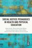 The Social Justice Pedagogies In Health and Physical Education Book