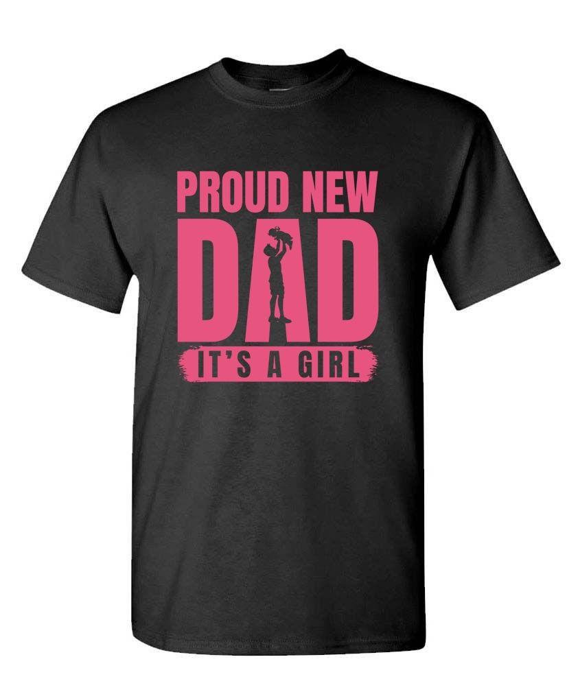 Proud New Girl Dad Cotton Unisex Gift T-shirt