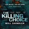 The Killing Choice by Will Shindler Paperback Book 9781529303209