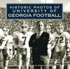Книга Historic Photos of University of Georgia Football