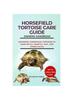 Книга Horsefield Tortoise Care Guide Owners Handbook : Examining Horsefield Tortoises In More Detail (Habitat, Diet, and Other Facts)