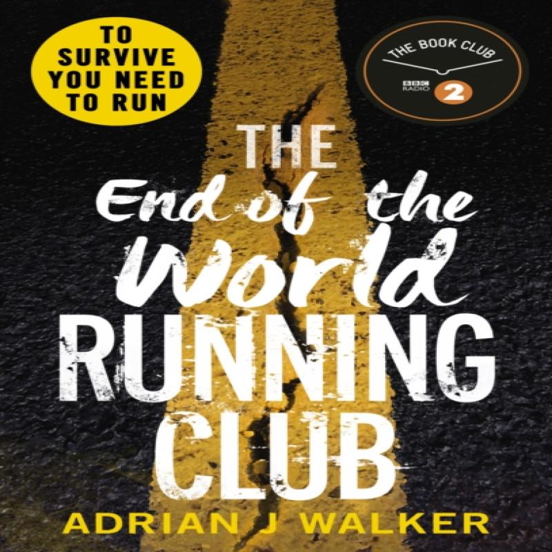 The End of the World Running Club by Adrian J Walker Paperback Book 9781785032660