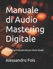 Книга Manuale Di Audio Mastering Digitale : Mastering Professionale Per Home Studio : 4