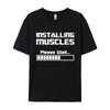 Summer Tshirts Installing Muscles Please Wait Loading Bar Funny Print T Shirt Men Women Loose Cotton Short Sleeve