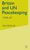 Книга Britain and UN Peacekeeping : 1948-67