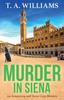 Книга Murder In Siena : A Gripping Instalment In T.A.Williams' Bestselling Cozy Crime Mystery Series